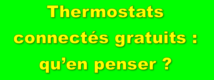 Que penser des thermostats connectés gratuits?