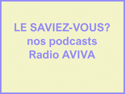 Nos podcasts "LE SAVIEZ-VOUS?" avec Radio AVIVA